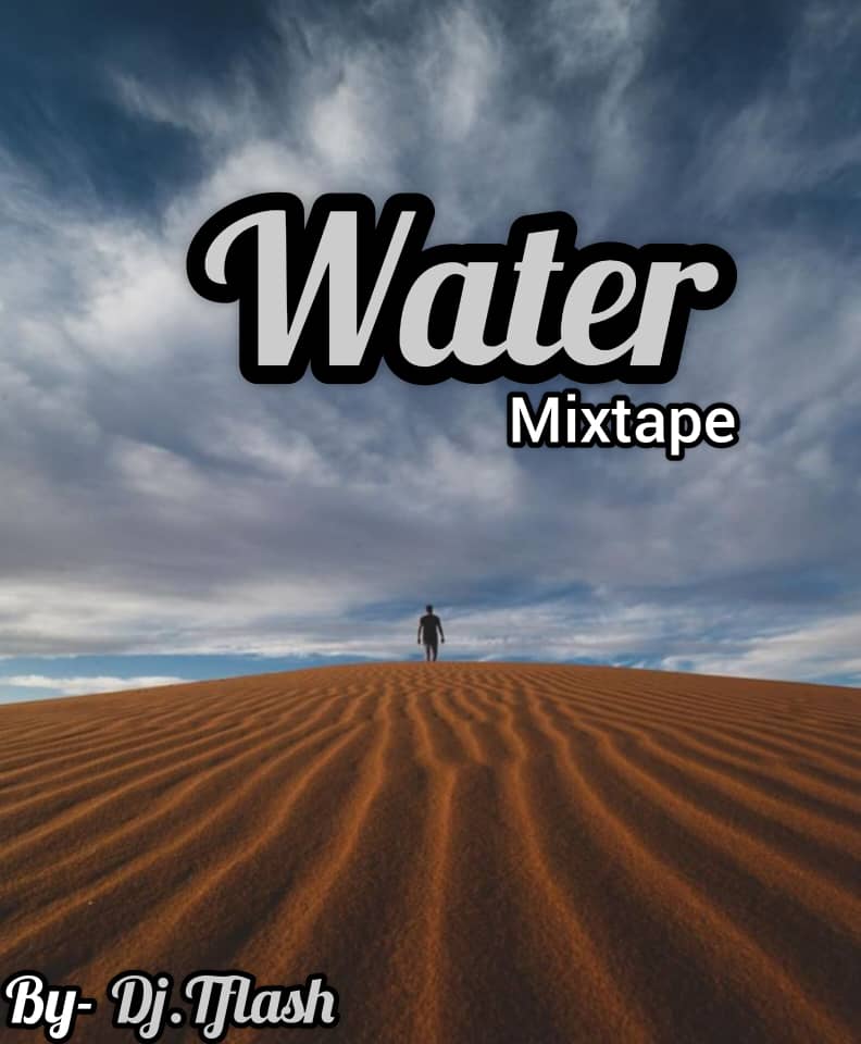 Download Mixtape: Dj TFlash – Water
